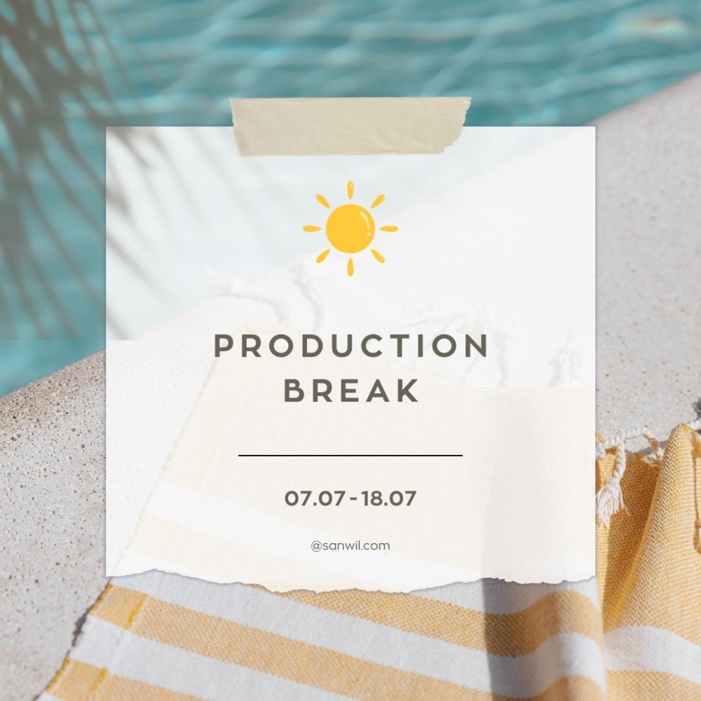 Production break: July 2025 Production break: July 2025